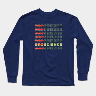 No BroScience Long Sleeve T-Shirt